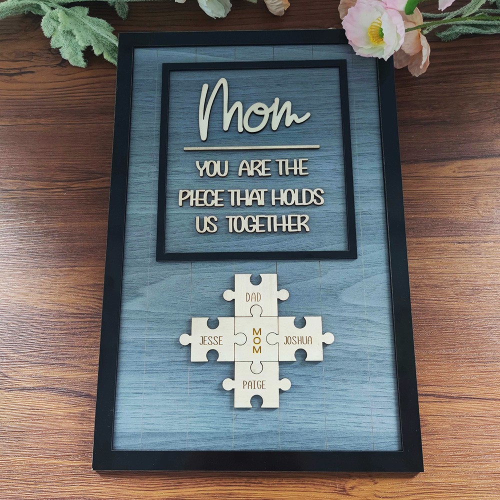 Handmade Personalized Puzzle Piece Mom Gift Sign | Mom You Are The Piece That Holds Us Together | Mothers Day Gift