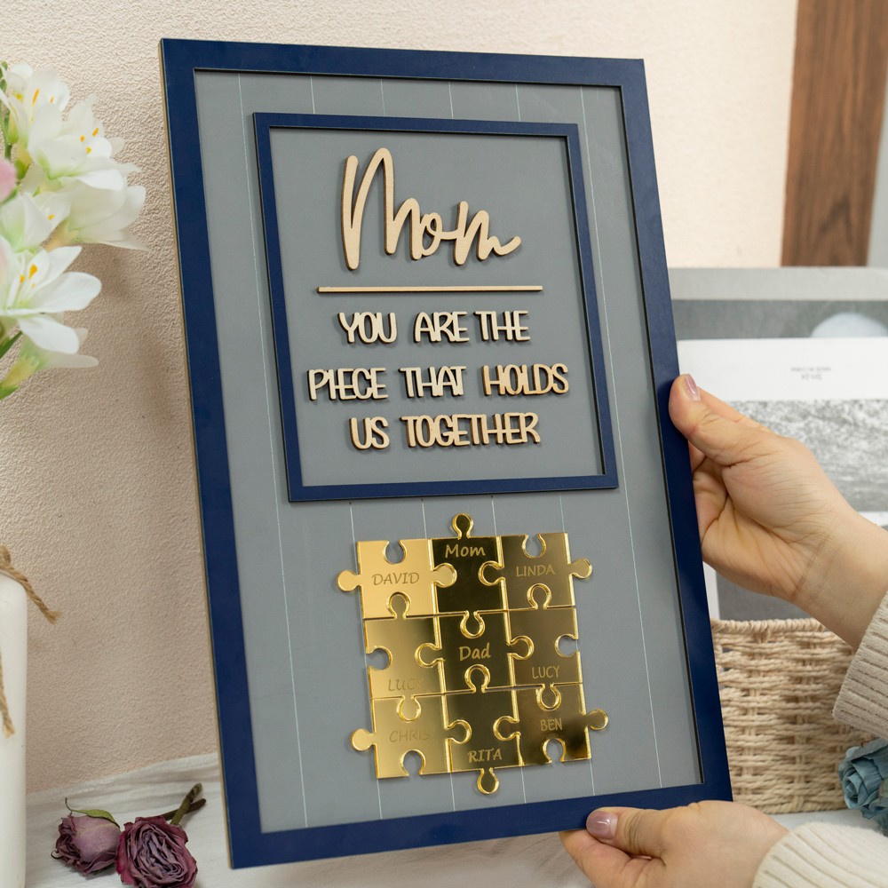 Mom You Are The Piece That Holds Us Together | Ideal Gift for Mom Grandma on Mother's Day.