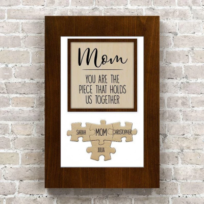 Handmade Personalized Wood Mom Puzzle Sign | Mom You Are The Piece That Holds Us Together | Mothers Day Gift