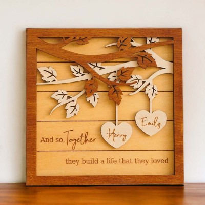 And so together, they build a life that they loved Personalized Couple Wooden Sign For Valentines Day,Anniversary