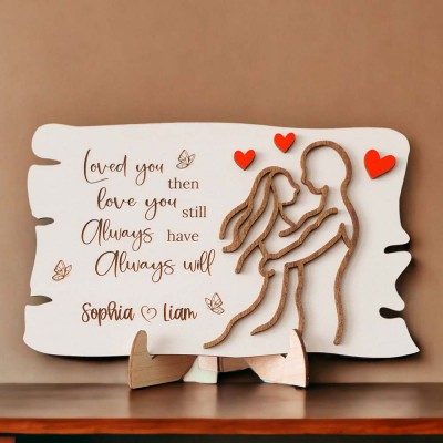 Love You then, Love You still, Always have,  Always will, Personalized Couple Wooden Sign For Valentines Day,Anniversary