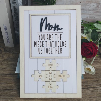 Handmade Personalized Puzzle Piece Mom Gift Sign | Mom You Are The Piece That Holds Us Together | Mothers Day Gift