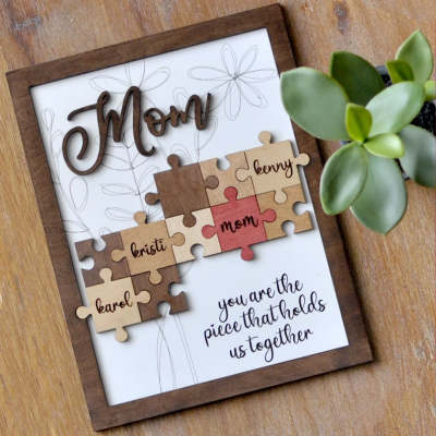 Personalized "You Are The Piece That Holds Us Together" Sign, Mother's Day Gift