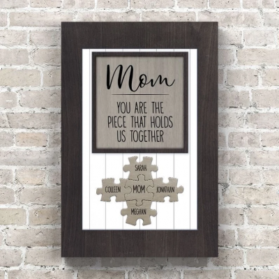 Handmade Personalized Wood Mom Puzzle Sign | Mom You Are The Piece That Holds Us Together | Mothers Day Gift